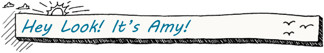 Hey Look! It's Amy!